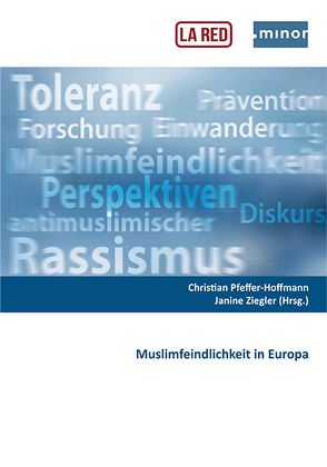 Muslimfeindlichkeit in Europa von Pfeffer-Hoffmann,  Christian, Ziegler,  Janine