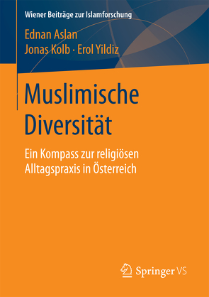 Muslimische Diversität von Aslan,  Ednan, Kolb,  Jonas, Yildiz,  Erol