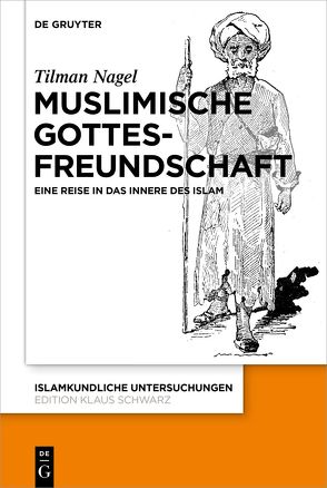 Muslimische Gottesfreundschaft von Nagel,  Tilman