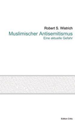 Muslimischer Antisemitismus von Wistrich,  Robert S.