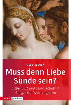 Muss denn Liebe Sünde sein? von Bork,  Uwe