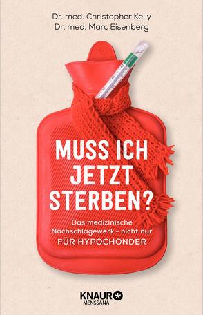 Muss ich jetzt sterben? von Eisenberg,  Marc, Kelly,  Christopher