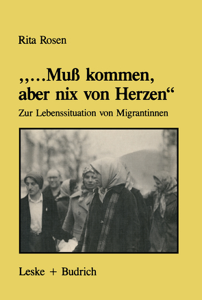 „…Muß kommen, aber nix von Herzen“ von Rosen,  Rita