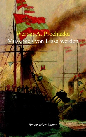 Muss Sieg von Lissa werden von Prochazka,  Werner A