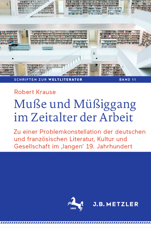 Muße und Müßiggang im Zeitalter der Arbeit von Krause,  Robert