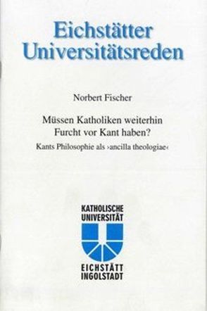 Müssen Katholiken weiterhin Furcht vor Kant haben? von Fischer,  Norbert