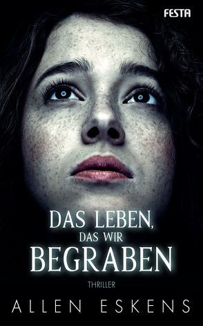 Das Leben, das wir begraben von Eskens,  Allen