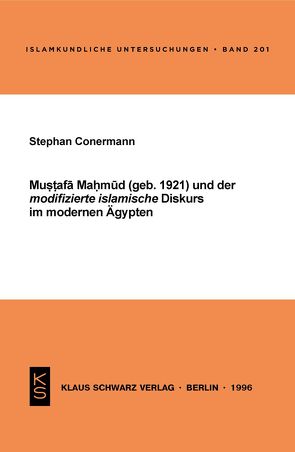 Mustafa Mahmud und der modifizierte islamische Diskurs im modernen Ägypten von Conermann,  Stephan