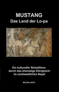 Mustang – Das Land der Lo-pa von Beck,  Michael