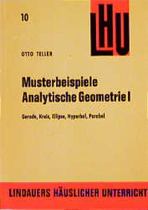 Musterbeispiele Analytische Geometrie I von Teller,  Otto