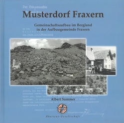 Musterdorf Fraxern. Gemeinschaftsaufbau im Bergland in der Aufbaugemeinde Fraxern von Summer,  Albert