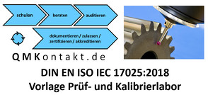 Musterhandbuch Prüf- und Kalibrierlabor nach DIN EN ISO / IEC 17025:2018 und DIN EN ISO 9001:2015 von Seiler,  Klaus