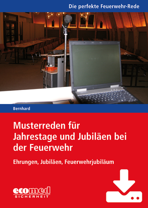 Musterreden für Jahrestage und Jubiläen bei der Feuerwehr (Teil 3) – Download von Bernhard,  Martin