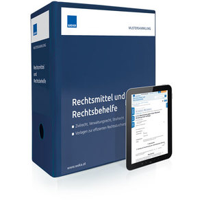 Mustersammlung Rechtsmittel und Rechtsbehelfe von Dr. Klemm,  Bakk.phil.,  LL.M.,  Martin, Dr. Scherzer LL.M.,  Albert, Dr. Schöberl,  Wolfgang, Dr. Zahiragic,  Karin, Dr. Zettel,  Birgit, Mag. Barbach,  Sabine, MMag. Horn,  Florian