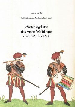 Musterungslisten des Amtes Waiblingen von 1521 bis 1608 von Klöpfer,  Martin