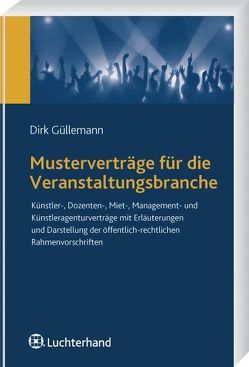 Musterverträge für die Veranstaltungsbranche von Güllemann,  Dirk, Mertens,  Reza-René