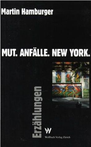 Mut. Anfälle. New York von Hamburger,  Martin