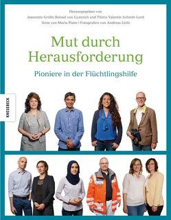 Mut durch Herausforderung von Gräfin Beissel von Gymnich,  Jeannette, Licht,  Andreas, Platte,  Maria, Schmitt-Lord,  Thimo