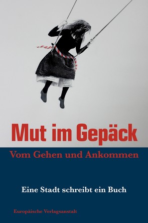 Mut im Gepäck. Vom Gehen und Ankommen von Hocker,  Ulla, Mallwitz,  Petra, Schindler,  Angelika