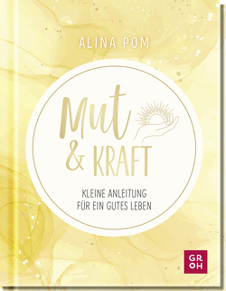 Mut & Kraft von Pom,  Alina