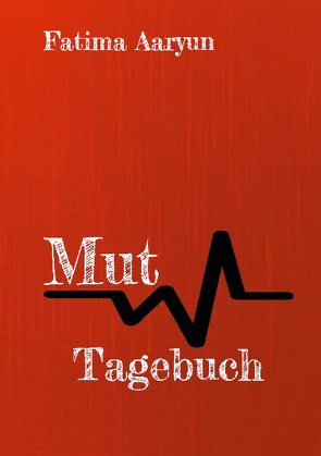 Mut Tagebuch von Aaryun,  Fatima