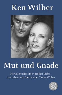 Mut und Gnade von Wilber,  Kenneth E.