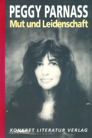 Mut und Leidenschaft von Parnass,  Peggy