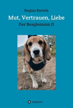 Mut, Vertrauen, Liebe von Bartels,  Regina