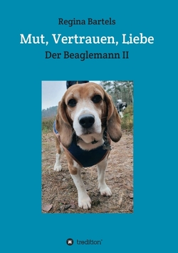 Mut, Vertrauen, Liebe von Bartels,  Regina