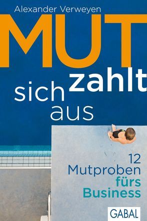 Mut zahlt sich aus von Schweizer,  Jochen, Verweyen,  Alexander