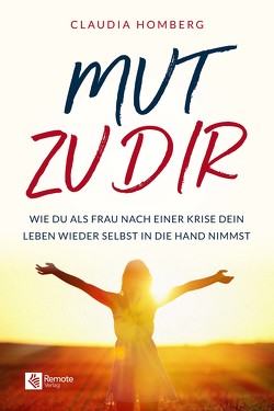 Mut zu dir von Homberg,  Claudia