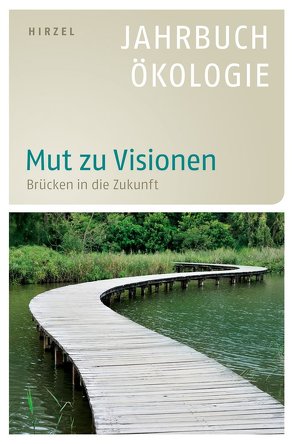 Mut zu Visionen von Leitschuh,  Heike, Michelsen,  Gerd, Simonis,  Udo Ernst, Sommer,  Jörg, Weizsäcker,  Ernst Ulrich von