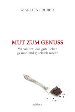 Mut zum Genuss von Gruber,  Marlies