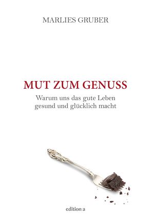 Mut zum Genuss von Gruber,  Marlies