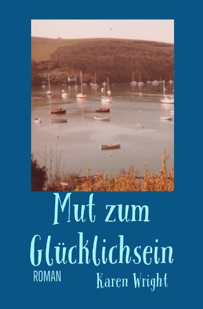 Mut zum Glücklichsein von Wright,  Karen