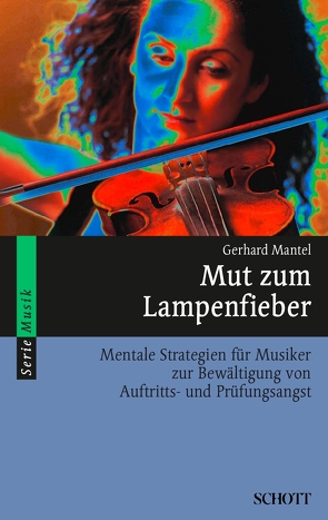 Mut zum Lampenfieber von Mantel,  Gerhard