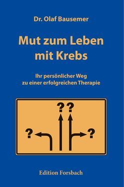 Mut zum Leben mit Krebs von Bausemer,  Dr. Olaf