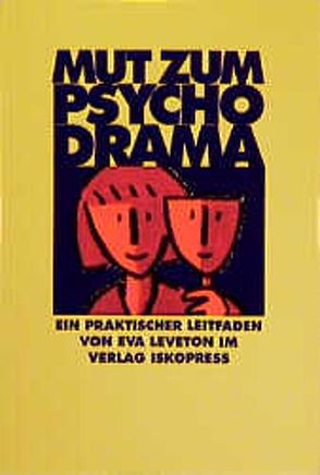 Mut zum Psychodrama von Goldbard,  Arlene, Höhn,  Karl R, Leveton,  Eva