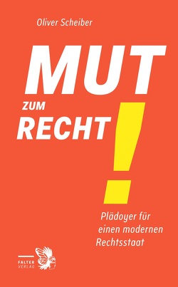 Mut zum Recht! von Scheiber,  Oliver