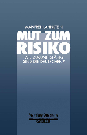 Mut zum Risiko von Lahnstein,  Manfred