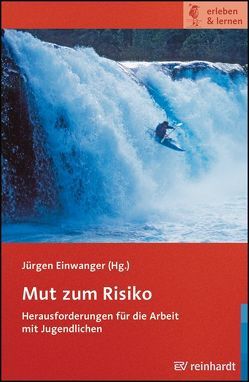 Mut zum Risiko von Einwanger,  Jürgen, Huber,  Alexander