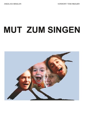 Mut zum Singen von Hensler,  Angelika