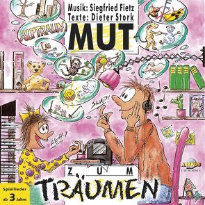 Mut zum Träumen von Fietz,  Siegfried, Schmalenbach,  Dirk, Stork,  Dieter, Zilly,  Rainer