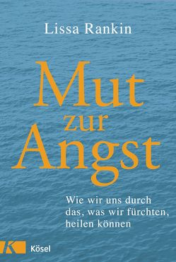 Mut zur Angst von Autenrieth,  Silvia, Rankin,  Lissa