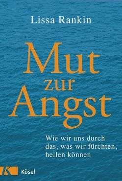 Mut zur Angst von Autenrieth,  Silvia, Rankin,  Lissa