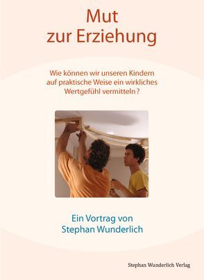 Mut zur Erzeihung von Wunderlich,  Stephan