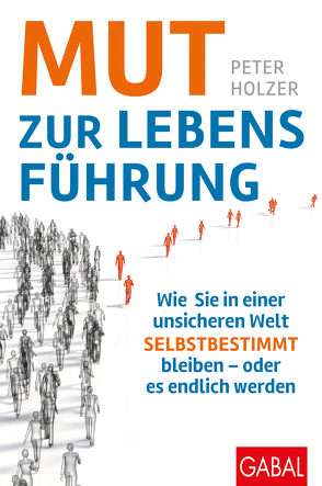 Mut zur Lebensführung von Holzer,  Peter