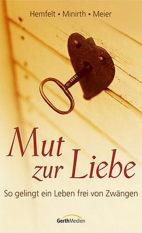 Mut zur Liebe von Hemfelt / Minirth / Meier