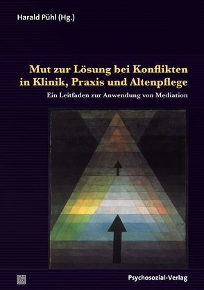 Mut zur Lösung bei Konflikten in Klinik, Praxis und Altenpflege von Bergner,  Erika, Glasl,  Friedrich, Gräfin von Deym-Soden,  Benedikta, Lachmair,  Siegfried, Pruckner,  Martina, Pühl,  Harald