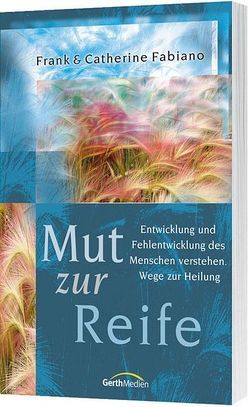 Mut zur Reife von Fabiano,  Catherine, Fabiano,  Frank